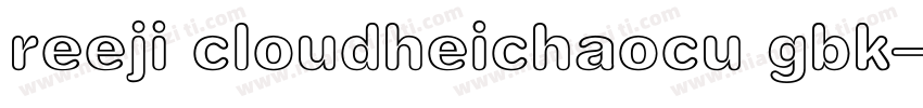 reeji cloudheichaocu gbk字体转换